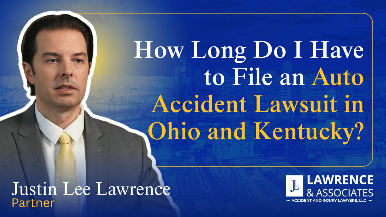 Attorney Justin Lawrence headshot over thumbnail text: "How Long Do I Have to File an Auto Accident Lawsuit in Ohio and Kentucky?"