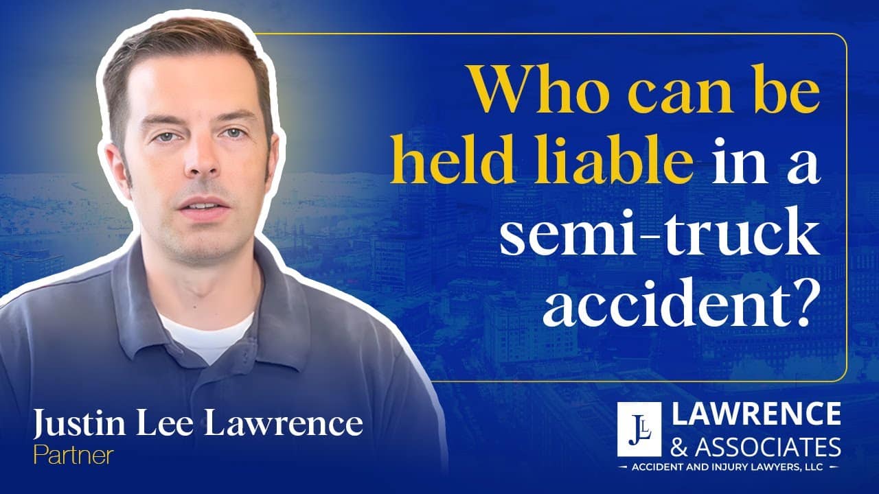 Who Can Be Held Liable in a Semi-Truck Accident?