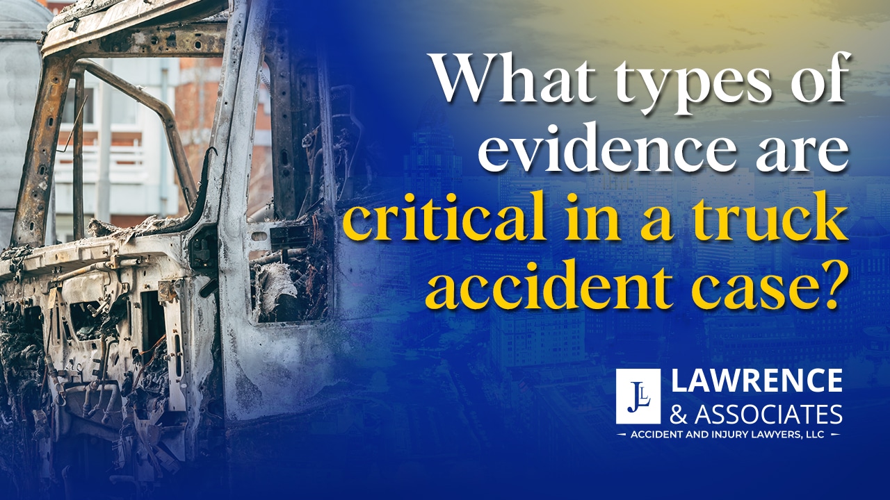 Thumbnail for What Types of Evidence Are Critical in a Truck Accident Case?