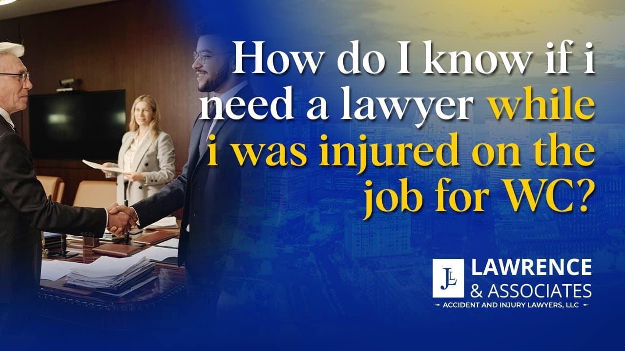 How Do I Know If I Need a Lawyer While I was Injured on the Job for Workers' Compensation?