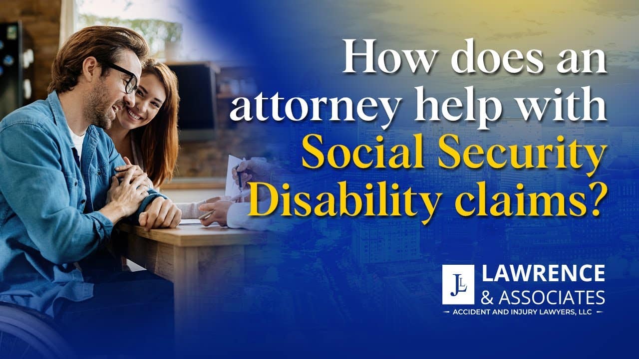 How Does an Attorney Help With Social Security Disability Claims?